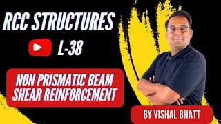 L 38 Shear Reinforcement in non prismatic Beams #rccstructure #civilengineering #vishalbhatt