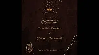 Gigliola - Marcia Sinfonica di Giovanni Orsomando