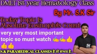 Absolute Eosinophils Count / Hematology For DMLT 1st year / Hematology By S.K Sir.||