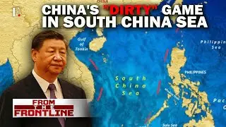 China&rsquo;s &ldquo;Illegal&rdquo; Artificial Islands Spike South China Sea Tensions | From The Frontline
