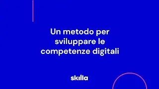 Digital Transformation - Un metodo per sviluppare le competenze digitali