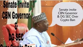 Senate Summons CBN Governor, DG SEC Over Crypto Ban In Nigeria.