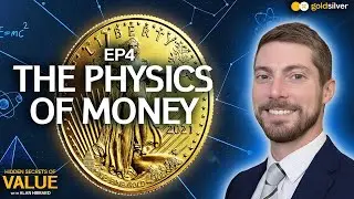 The Physics of Money | Hidden Secrets of Value Ep. 4 | Alan Hibbard