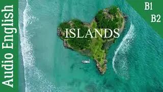 2 Minutes of Intermediate - Upper-Intermediate English Listening Comprehension | Islands ★ Subtitles