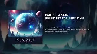 Absynth 6 Soundset | 120+ Ambient Presets | Part of a Star Demo 2 #absynth6 #absynthpresets