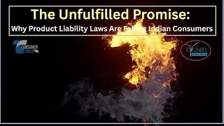 The Unfulfilled Promise: Why Product Liability Laws Are Failing Indian Consumers