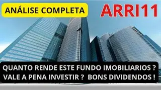 ARRI11 AN&Aacute;LISE COMPLETA DO FUNDO IMOBILIARIO ! QUANTO RENDE INVESTIR NESTE FII ! VALE A PENA ?