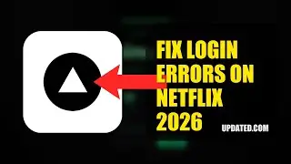 How To Fix Login Errors On Netflix 2026 (UPDATED GUIDE)