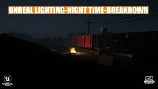 Unreal Lighting - Night Time Lighting Breakdown - The whys