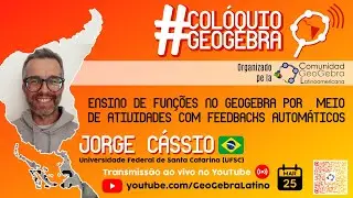 #ColoquioGeoGebra​ 21: Ensino de Fun&ccedil;&otilde;es no Geogebra, com Jorge C&aacute;ssio🇧🇷