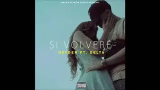 Neyder - Si Volver&eacute;💔 ft Delta (Prod by @nmusic)