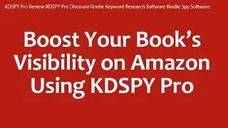 KDSPY Pro Review KDSPY Pro Discount Kindle Keyword Research Software Kindle Spy Software Review