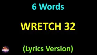 Wretch 32 - 6 Words (Lyrics version)