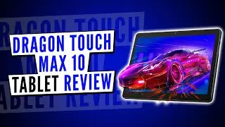 Dragon Touch Max 10 Tablet Review: Best Budget Android Tablet
