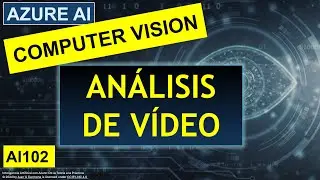 🔍✨ Azure Video Indexer: Capacidades y Personalización de Modelos | AI102