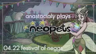 04.22 the festival of neggs! &mdash; playing neopets in 2024