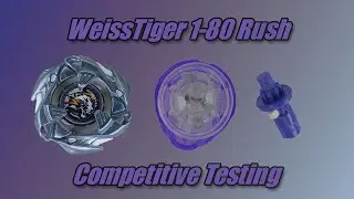 WeissTiger 1-80 Rush Competitive Testing | Beyblade X