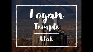 Logan Temple - Utah