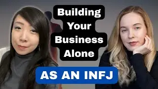 INFJ Building a Business Without Support | Joyce Meng