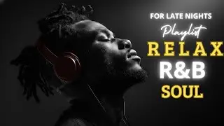 【R&B Soul】Smooth & Relaxing R&B Soul – Timeless Vibes for Peaceful Moments