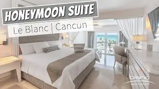 Royale Honeymoon Suite Oceanfront | Le Blanc Spa Resort Cancun | 4K Walkthrough Tour