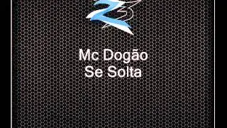 Mc Dog&atilde;o - Se Solta { Dj Selminho }