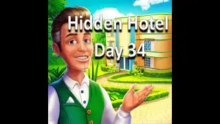 Hidden Hotel Gameplay Walkthrough - Hidden Hotel Day 34