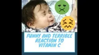 Baby Roshaun's FUNNY and TERRIBLE REACTION to VITAMIN C with Apple Flavor