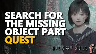 Search for the missing object part Silent Hill f