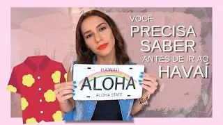 Voc&ecirc; precisa SABER antes de ir ao #HAVA&Iacute; | Estados Unidos