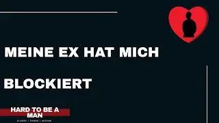 Meine Ex hat mich blockiert