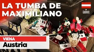 🇦🇹 🚆 Viena, Austria | La Tumba de Maximiliano