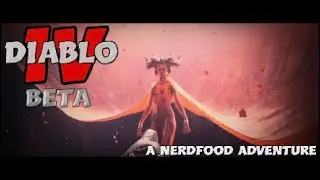 Diablo 4 Beta - A NerdFood Adventure Pt 1 #diablo4 #openbeta #openworld