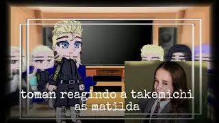tokyo revengers/ toman reagindo a takemichi as matilda