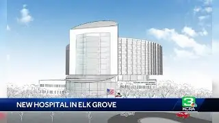 Elk Grove announces new 250-bed teaching hospital