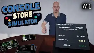 открыл магазин ретро консолей #1 ►Console Shop Simulator