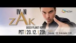 IVAN ZAK @ Disco Planet Koper |20.12.2013