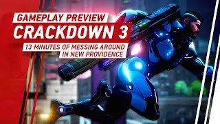 Crackdown 3 Gameplay - 13 Minutes of Messing Around in New Providence