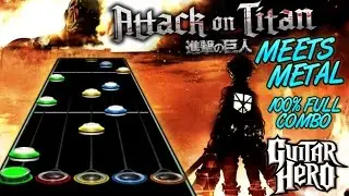 Attack on Titan Meets Metal 100% FC! (Guitar Hero Custom Song)
