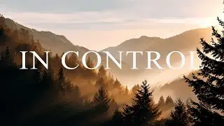 IN CONTROL - Soaking Worship Instrumental | Time With God in Waiting