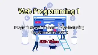 Program the admin home page including the summarized report