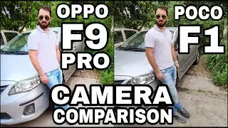 Xiaomi Poco F1 vs Oppo F9 Pro Camera Comparison|Oppo F9 Pro Camera Review|Poco F1 Camera Review