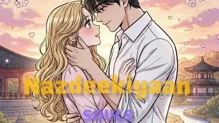 Nazdeekiyaan &ndash; A Soft Indie Love Song