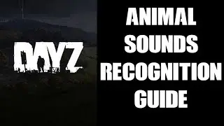DayZ Hunting Guide: How To Recognize & Identify Animals By Their Calls, Noises, Growls & Sounds