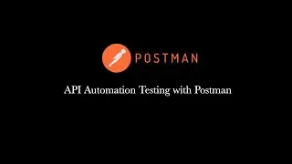 Api Automation Testing with Postman | Postman | API automation