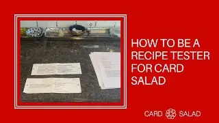 How to be a Recipe Tester for Card Salad