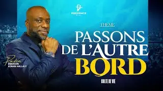 PASSONS DE L'AUTRE BORD | PASTEUR EMERSON KONAN HALLALY