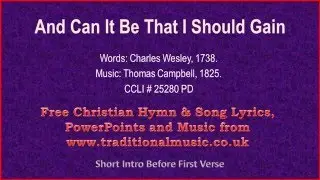 And Can It Be That I Should Gain(full verses) - Historic Hymn Lyrics & Music