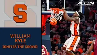 Syracuse's William Kyle III Hammers The Rim And Ignites The Crowd