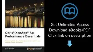 Download Citrix XenApp 7.x Performance Essentials PDF